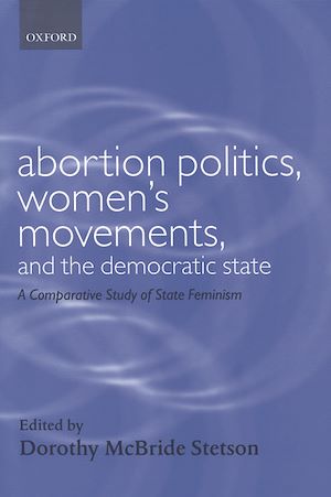 Téléchargez le livre :  Abortion Politics, Women's Movements, and the Democratic State