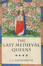 Télécharger le livre :  The Last Medieval Queens