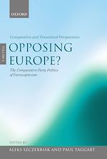 Télécharger le livre :  Opposing Europe?: The Comparative Party Politics of Euroscepticism