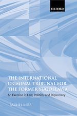 Télécharger le livre :  The International Criminal Tribunal for the Former Yugoslavia