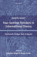 Télécharger le livre :  Four Seminal Thinkers in International Theory
