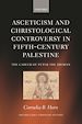 Télécharger le livre :  Asceticism and Christological Controversy in Fifth-Century Palestine