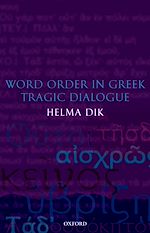 Télécharger le livre :  Word Order in Greek Tragic Dialogue