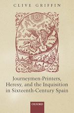 Télécharger le livre :  Journeymen-Printers, Heresy, and the Inquisition in Sixteenth-Century Spain