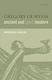 Télécharger le livre :  Gregory of Nyssa, Ancient and (Post)modern