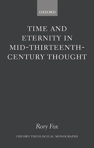 Téléchargez le livre :  Time and Eternity in Mid-Thirteenth-Century Thought