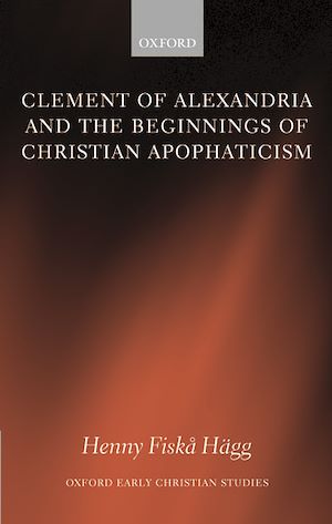 Téléchargez le livre :  Clement of Alexandria and the Beginnings of Christian Apophaticism