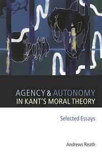 Téléchargez le livre :  Agency and Autonomy in Kant's Moral Theory