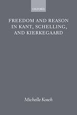 Télécharger le livre :  Freedom and Reason in Kant, Schelling, and Kierkegaard