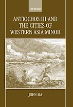 Télécharger le livre :  Antiochos III and the Cities of Western Asia Minor