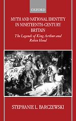 Télécharger le livre :  Myth and National Identity in Nineteenth-Century Britain