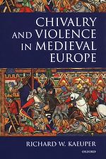 Télécharger le livre :  Chivalry and Violence in Medieval Europe