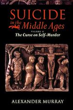 Télécharger le livre :  Suicide in the Middle Ages: Volume 2: The Curse on Self-Murder