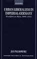 Télécharger le livre :  Urban Liberalism in Imperial Germany