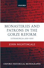 Télécharger le livre :  Monasteries and Patrons in the Gorze Reform