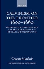Télécharger le livre :  Calvinism on the Frontier, 1600-1660