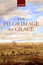 Télécharger le livre :  The Pilgrimage of Grace and the Politics of the 1530s