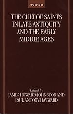 Télécharger le livre :  The Cult of Saints in Late Antiquity and the Early Middle Ages