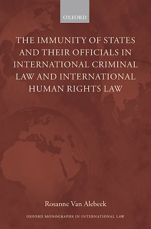 Téléchargez le livre :  The Immunity of States and Their Officials in International Criminal Law and International Human Rights Law