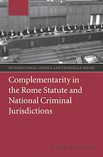 Télécharger le livre :  Complementarity in the Rome Statute and National Criminal Jurisdictions