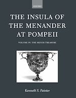 Télécharger le livre :  The Insula of the Menander at Pompeii: Volume IV: The Silver Treasure