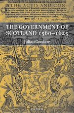 Télécharger le livre :  The Government of Scotland 1560-1625