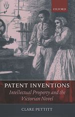 Télécharger le livre :  Patent Inventions - Intellectual Property and the Victorian Novel
