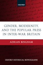 Télécharger le livre :  Gender, Modernity, and the Popular Press in Inter-War Britain