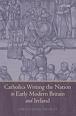 Télécharger le livre :  Catholics Writing the Nation in Early Modern Britain and Ireland