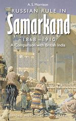 Télécharger le livre :  Russian Rule in Samarkand 1868-1910