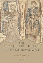 Télécharger le livre :  The Proprietary Church in the Medieval West