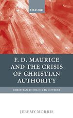 Télécharger le livre :  F D Maurice and the Crisis of Christian Authority