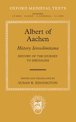 Télécharger le livre :  Albert of Aachen: Historia Ierosolimitana, History of the Journey to Jerusalem
