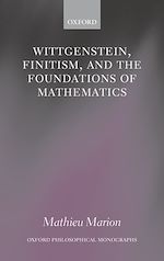 Télécharger le livre :  Wittgenstein, Finitism, and the Foundations of Mathematics