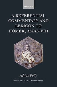 Téléchargez le livre :  A Referential Commentary and Lexicon to Homer, Iliad VIII