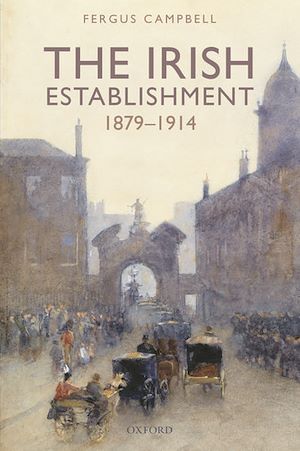 Téléchargez le livre :  The Irish Establishment 1879-1914