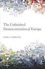 Télécharger le livre :  The Unfinished Democratization of Europe