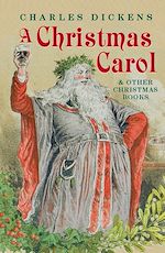 Télécharger le livre :  A Christmas Carol and Other Christmas Books