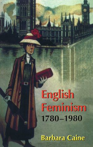 Téléchargez le livre :  English Feminism, 1780-1980