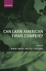 Télécharger le livre :  Can Latin American Firms Compete?