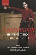 Télécharger le livre :  Agamemnon in Performance 458 BC to AD 2004