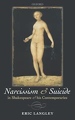 Télécharger le livre :  Narcissism and Suicide in Shakespeare and his Contemporaries