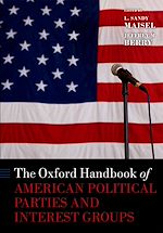Télécharger le livre :  The Oxford Handbook of American Political Parties and Interest Groups