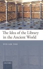 Télécharger le livre :  The Idea of the Library in the Ancient World