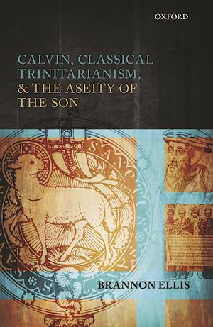 Téléchargez le livre :  Calvin, Classical Trinitarianism, and the Aseity of the Son