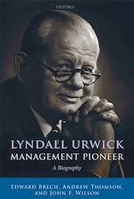 Télécharger le livre :  Lyndall Urwick, Management Pioneer