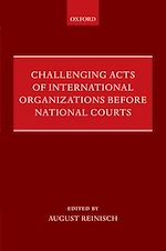 Télécharger le livre :  Challenging Acts of International Organizations Before National Courts