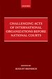 Télécharger le livre :  Challenging Acts of International Organizations Before National Courts