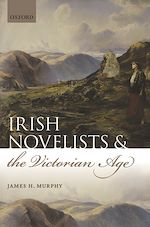 Télécharger le livre :  Irish Novelists and the Victorian Age