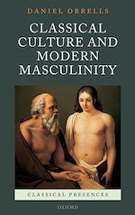 Télécharger le livre :  Classical Culture and Modern Masculinity